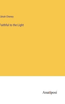 Faithful to the Light 1