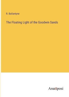 The Floating Light of the Goodwin Sands 1