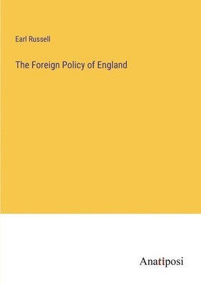 bokomslag The Foreign Policy of England