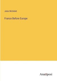 bokomslag France Before Europe