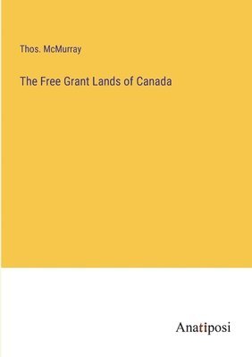 bokomslag Free Grant Lands of Canada