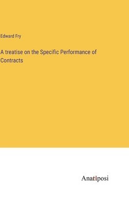 Edward Fry - treatise on the Specific Performance of Contracts, Inbunden