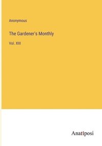 bokomslag The Gardener's Monthly