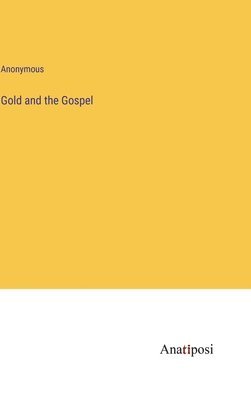 bokomslag Gold and the Gospel