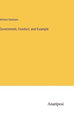 Government, Conduct, and Example 1