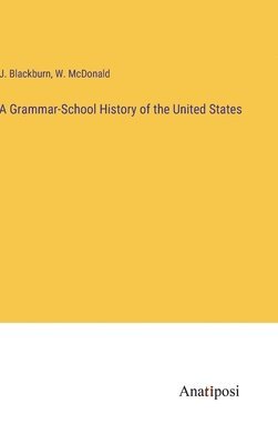 Grammar-School History of the United States