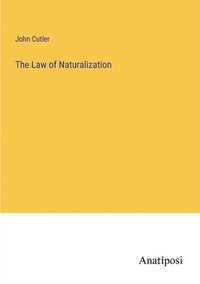 bokomslag The Law of Naturalization