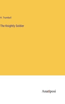 The Knightly Soldier 1