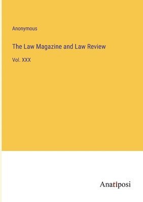 bokomslag The Law Magazine and Law Review