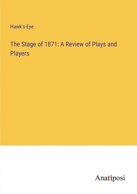 bokomslag The Stage of 1871