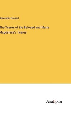 bokomslag Teares of the Beloued and Marie Magdalene's Teares
