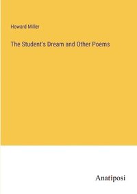 bokomslag The Student's Dream and Other Poems