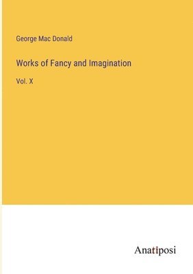 Works of Fancy and Imagination