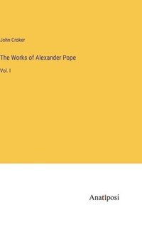 bokomslag The Works of Alexander Pope