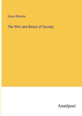 Wits and Beaux of Society