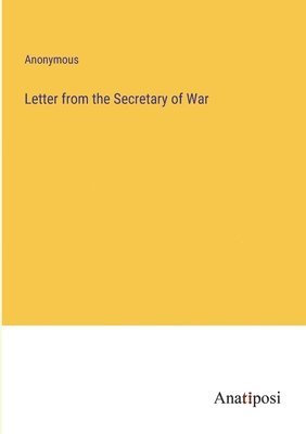 bokomslag Letter from the Secretary of War