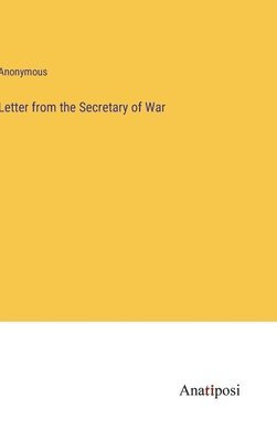bokomslag Letter from the Secretary of War