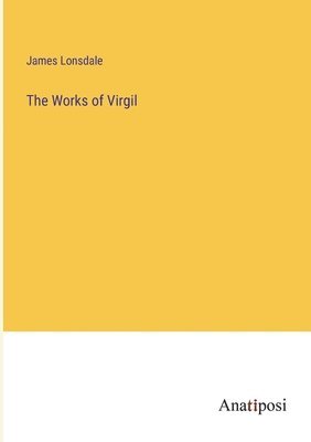James Lonsdale - Works of Virgil, Häftad