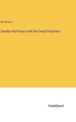 bokomslag Sunday Half-Hours with the Great Preachers