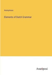 bokomslag Elements of Dutch Grammar