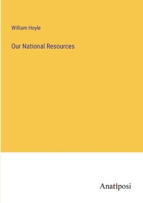 bokomslag Our National Resources