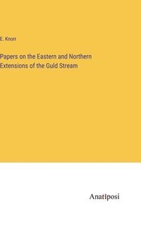 bokomslag Papers on the Eastern and Northern Extensions of the Guld Stream
