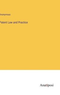 bokomslag Patent Law and Practice