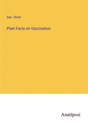 bokomslag Plain Facts on Vaccination