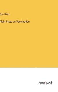 bokomslag Plain Facts on Vaccination