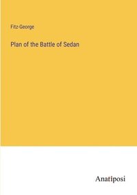 bokomslag Plan of the Battle of Sedan