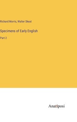 Richard Morris, Walter Skeat - Specimens of Early English, Inbunden