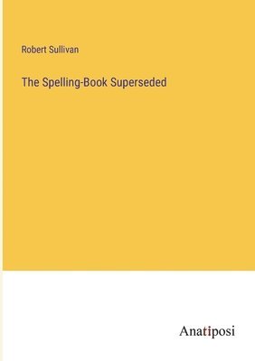 The Spelling-Book Superseded 1