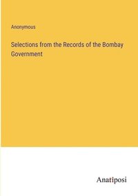 bokomslag Selections from the Records of the Bombay Government