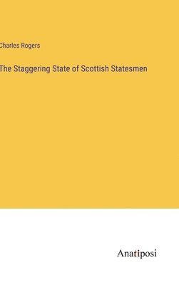 bokomslag Staggering State of Scottish Statesmen