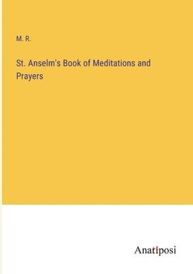 bokomslag St. Anselm's Book of Meditations and Prayers