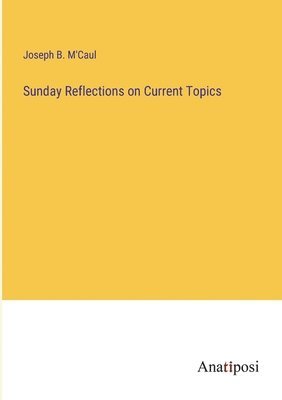 Sunday Reflections on Current Topics 1