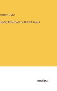 bokomslag Sunday Reflections on Current Topics