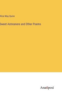 Sweet Astreanere and Other Poems 1