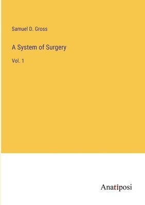 bokomslag A System of Surgery