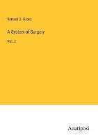 bokomslag A System of Surgery: Vol. 2