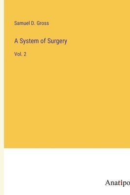 bokomslag A System of Surgery