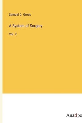 Samuel D Gross, Samuel D. Gross - System of Surgery, Häftad