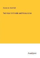 bokomslag Technical Arithmetic and Mensuration