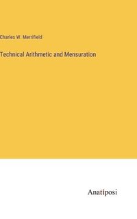 bokomslag Technical Arithmetic and Mensuration