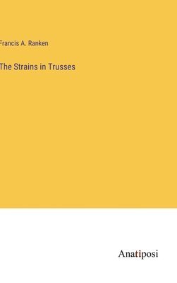 The Strains in Trusses 1