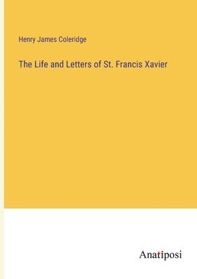 bokomslag Life and Letters of St. Francis Xavier