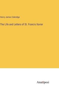 bokomslag The Life and Letters of St. Francis Xavier