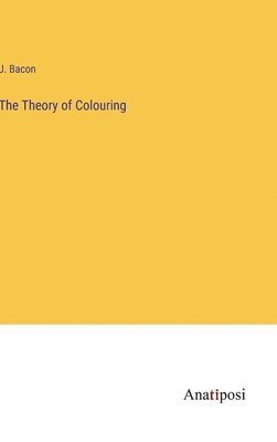 The Theory of Colouring 1