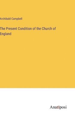Present Condition of the Church of England
