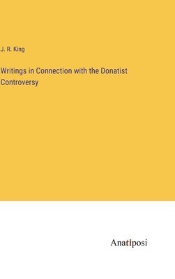 Writings in Connection with the Donatist Controversy